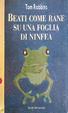 Cover of Beati come rane su una foglia di ninfea