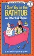 Cover of I Saw You in the Bathtub: And Other Folk Rhymes