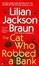 Cover of "The Cat Who Robbed a Bank"