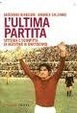 Cover of L'ultima partita. Vittoria e sconfitta di Agostino Di Bartolomei