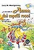Cover of La vera storia di Anna dai capelli rossi, ovvero Anne dei verdi abbaini
