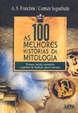 Cover of As 100 Melhores Histórias da Mitologia
