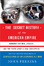 Cover of "The Secret History of the American Empire"