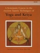 Cover of A Systematic Course in the Ancient Tantric Techniques of Yoga and Kriya