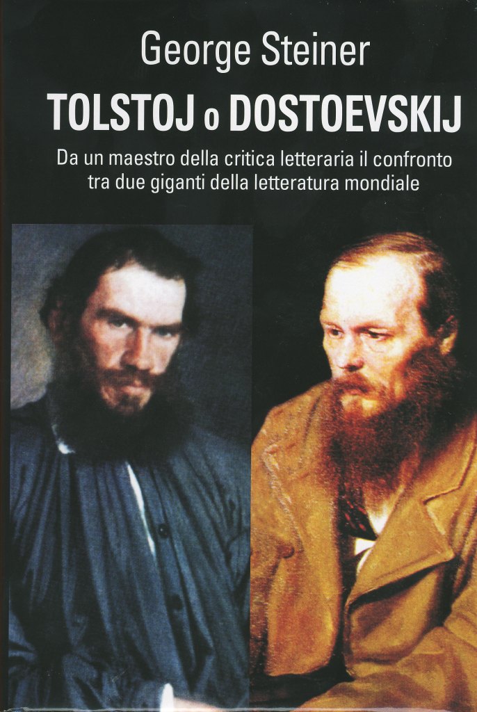 Tolstoj o Dostoevskij Steiner 17 recensioni Mondolibri