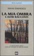 Cover of La mia ombra e altri racconti