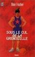 Cover of Sous le cul de la grenouille