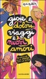 Cover of Gioie e dolori, viaggi e nuovi amori. 4 amiche alle prese con la vita