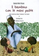 Cover of Il bambino con le mani pulite
