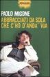Cover of Abbracciati da sola che c'ho d'anda' via