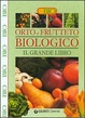 Cover of Il grande libro dell'orto e del frutteto biologico