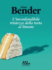 More about L'inconfondibile tristezza della torta al limone