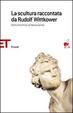 Cover of La scultura raccontata da Rudolf Wittkower