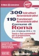 Cover of Trecento istruttori amministrativi e 110 funzionari amministrativi. Comune di Roma. Teoria e test commentati per la preparazione al concorso