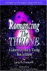 Romancing the Throne--A Lifestyle of Praise & Worship Born in Heaven (Highest Calling of All)