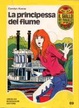 Cover of La principessa del fiume