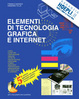 Cover of Elementi di tecnologia grafica e internet