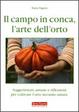 Cover of Il campo in conca, l'arte dell'orto. Suggerimenti, astuzie e riflessioni per coltivare l'orto secondo natura
