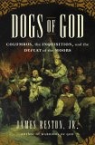 Dogs of God : Columbus, the Inquisition, and the Defeat of the Moors