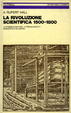 Cover of La rivoluzione scientifica 1500-1800