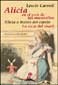 Cover of Alicia en el pais de las maravillas, a Traves del espejo Y la caza del snark/ Alice's Adventures in Wonderland, Alice Through the Looking Glass and The Hunting of the Snark