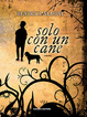 Cover of Solo con un cane