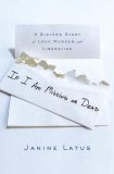 If I Am Missing or Dead : A Sister's Story of Love, Murder, and Liberation