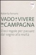 Cover of Vado a vivere in campagna. Dieci regole: dal sogno al progetto