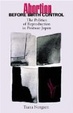 Cover of Abortion before Birth Control: The Politics of Reproduction in Postwar Japan Tiana Norgren