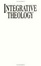 Cover of "Integrative Theology"