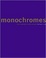 Cover of "Monochromes"