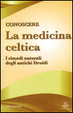 Cover of Conoscere la medicina celtica. I rimedi naturali degli antichi druidi
