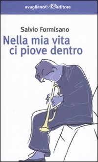 More about Nella mia vita ci piove dentro
