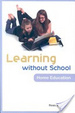 Cover of Learning Without School
