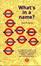 Cover of What's in a Name?