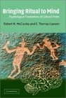 Bringing Ritual to Mind : Psychological Foundations of Cultural Forms
