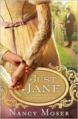 Just Jane : A Novel of Jane Austens Life
