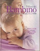 Cover of Il libro del bambino. La guida completa da 0 a 3 anni