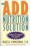 Cover of 'The A.D.D. Nutrition Solution'