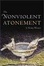Cover of "The Nonviolent Atonement"