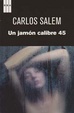 Cover of Un jamón calibre 45
