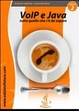 Cover of VoIP & Java. Tutto quello che c'è da sapere partendo da zero. Vol. 2