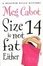 Cover of "Size 14 Is Not Fat Either"