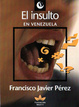 Cover of El insulto en Venezuela
