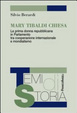 Cover of Mary Tibaldi Chiesa. La prima donna repubblicana in Parlamento tra cooperazione internazionale e mondialismo