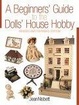Cover of A Beginners' Guide to the Dolls' House Hobby