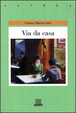Cover of Via da casa