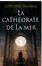 <span class='translatable' lang='Cover of '{[title]}''>Cover of 'La cathédrale de la mer'</span>
