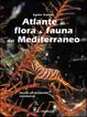 Cover of Atlante di flora & fauna del Mediterraneo
