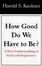 Cover of How Good Do We Have to Be?